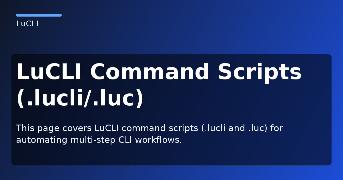 LuCLI Command Scripts (.lucli/.luc) - LuCLI Documentation