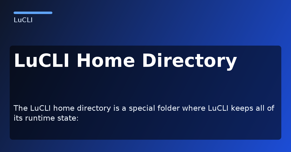 LuCLI Home Directory - LuCLI Documentation