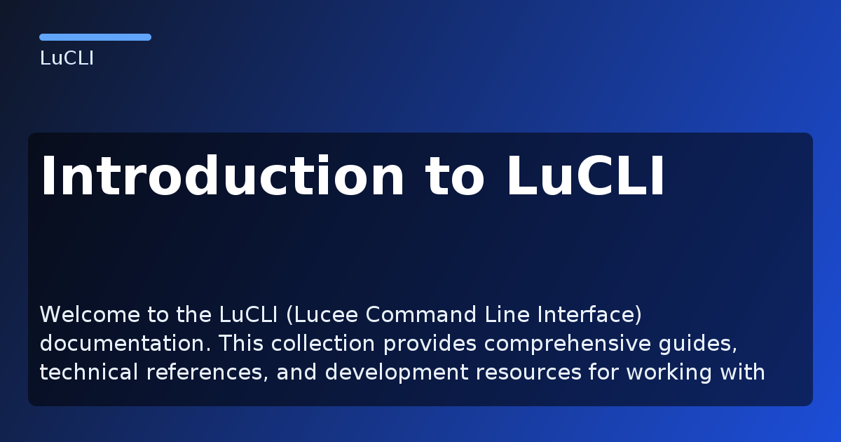 Introduction to LuCLI - LuCLI Documentation