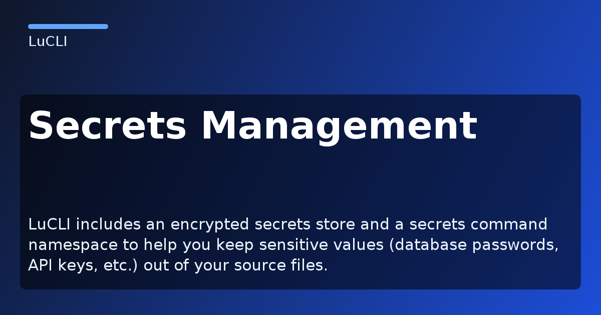 Secrets Management - LuCLI Documentation