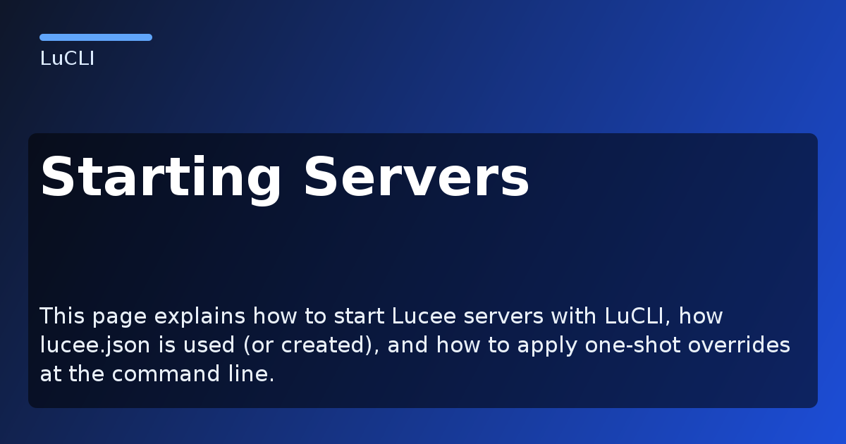Starting Servers - LuCLI Documentation