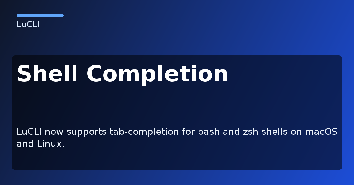 Shell Completion - LuCLI Documentation