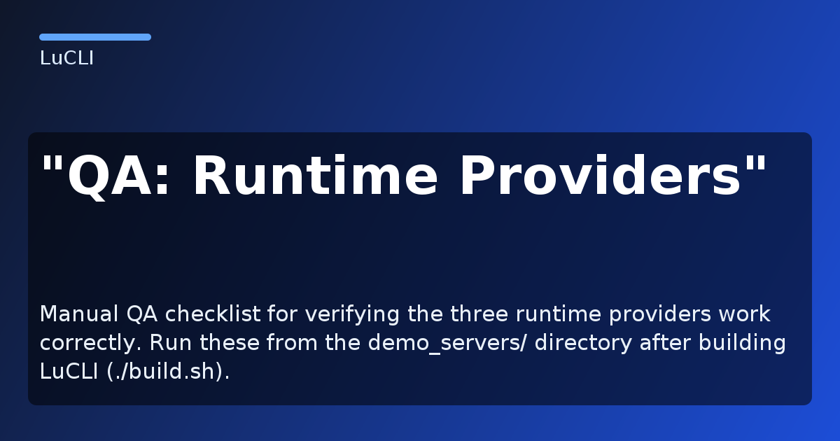 "QA: Runtime Providers" - LuCLI Documentation